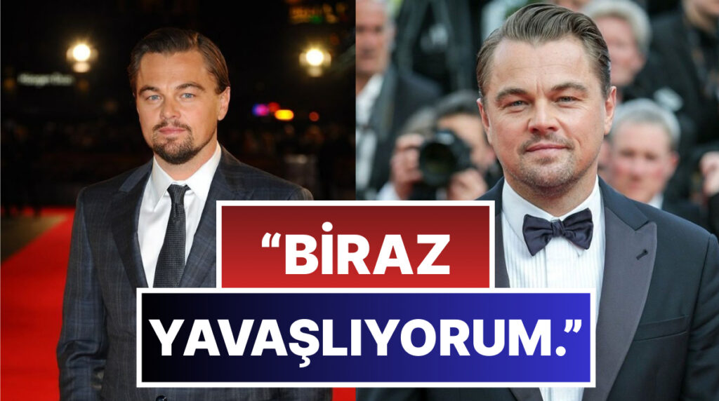 titanic yildizi tempo dusuruyormus leonardo dicaprio kariyeri konusunda yavaslayacagini acikladi P7AN3YuT