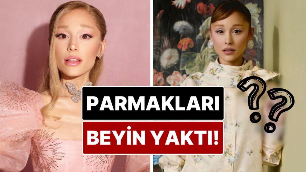 Ariana Grande'nin Elindeki Parmakların Sayısı Beyin Yaktı 5 ariana grandenin elindeki parmaklarin sayisi beyin yakti AufW2gw2