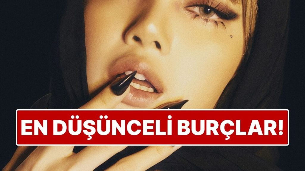 En Düşünceli Burçlar: İnce Detayları Asla Atlamazlar 10 en dusunceli burclar ince detaylari asla atlamazlar IpLvxCQJ