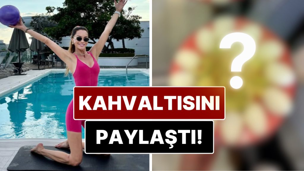 Fitliğiyle Dikkat Çeken Ebru Şallı'nın Kahvaltı Öğününü Görmelisiniz! 1 fitligiyle dikkat ceken ebru sallinin kahvalti ogununu gormelisiniz 9dVNmdty