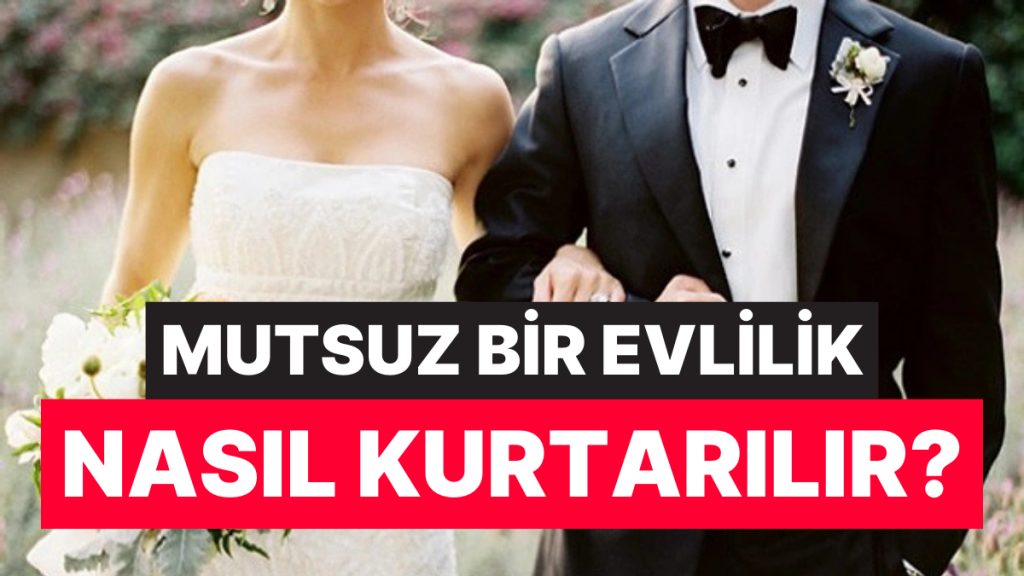 Mutsuz Bir Evliliği Kurtarabilmek İçin Yapılması Gereken 11 Şey Açıklandı 2 mutsuz bir evliligi kurtarabilmek icin yapilmasi gereken 11 sey aciklandi b1VMVvwB