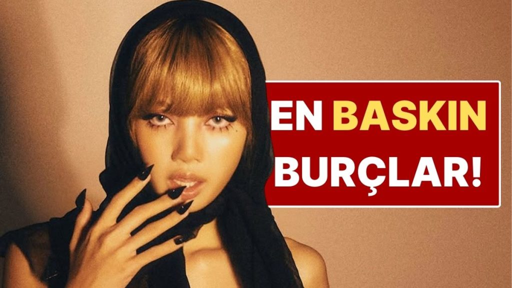 soz gecirmeyi biliyorlar zodyak dunyasinin en baskin burclari IDrMHnsH