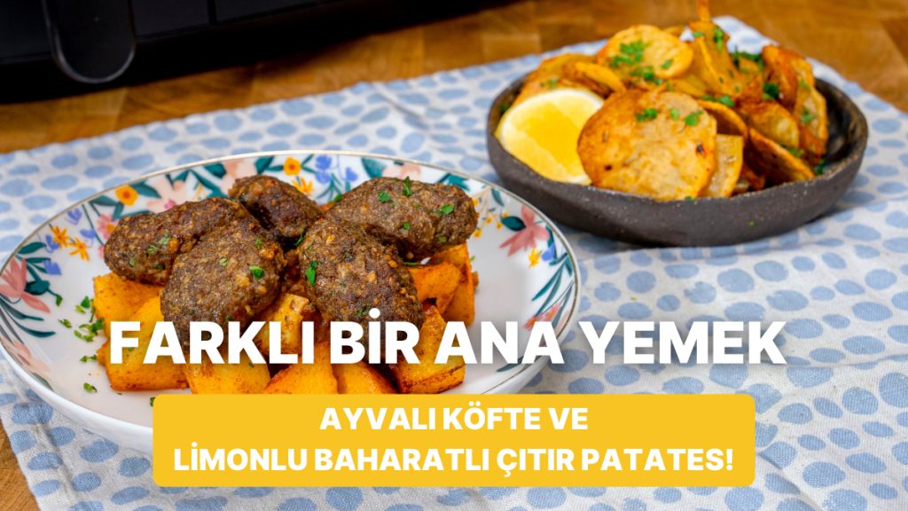 Airfryer'da Ayvalı Köfte ve Limonlu Baharatlı Çıtır Patates Nasıl Yapılır? 8 airfryerda ayvali kofte ve limonlu baharatli citir patates nasil yapilir gQIaCN7P