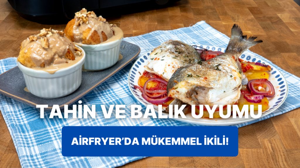 Airfryer'da Balık Buğulama ve Tahinli Islak Kek Nasıl Yspılır? 5 airfryerda balik bugulama ve tahinli islak kek nasil yspilir 76dxGsMz