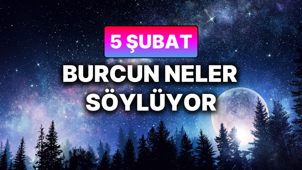 gunluk burc yorumuna gore 5 subat persembe gunun nasil gececek DewBH7i3